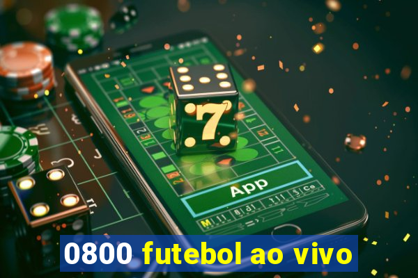 0800 futebol ao vivo